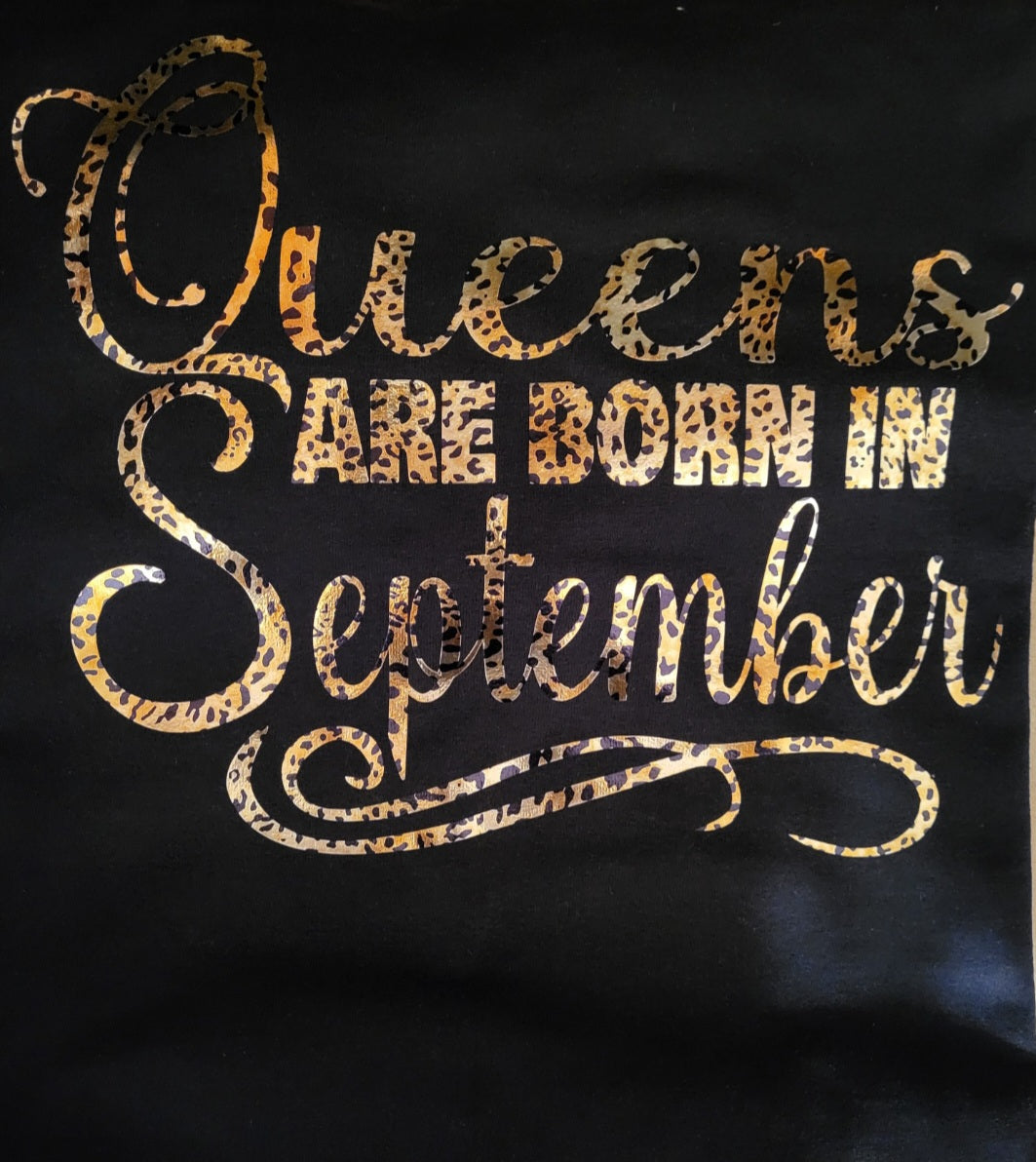 Queens Are Born In - T-Shirt