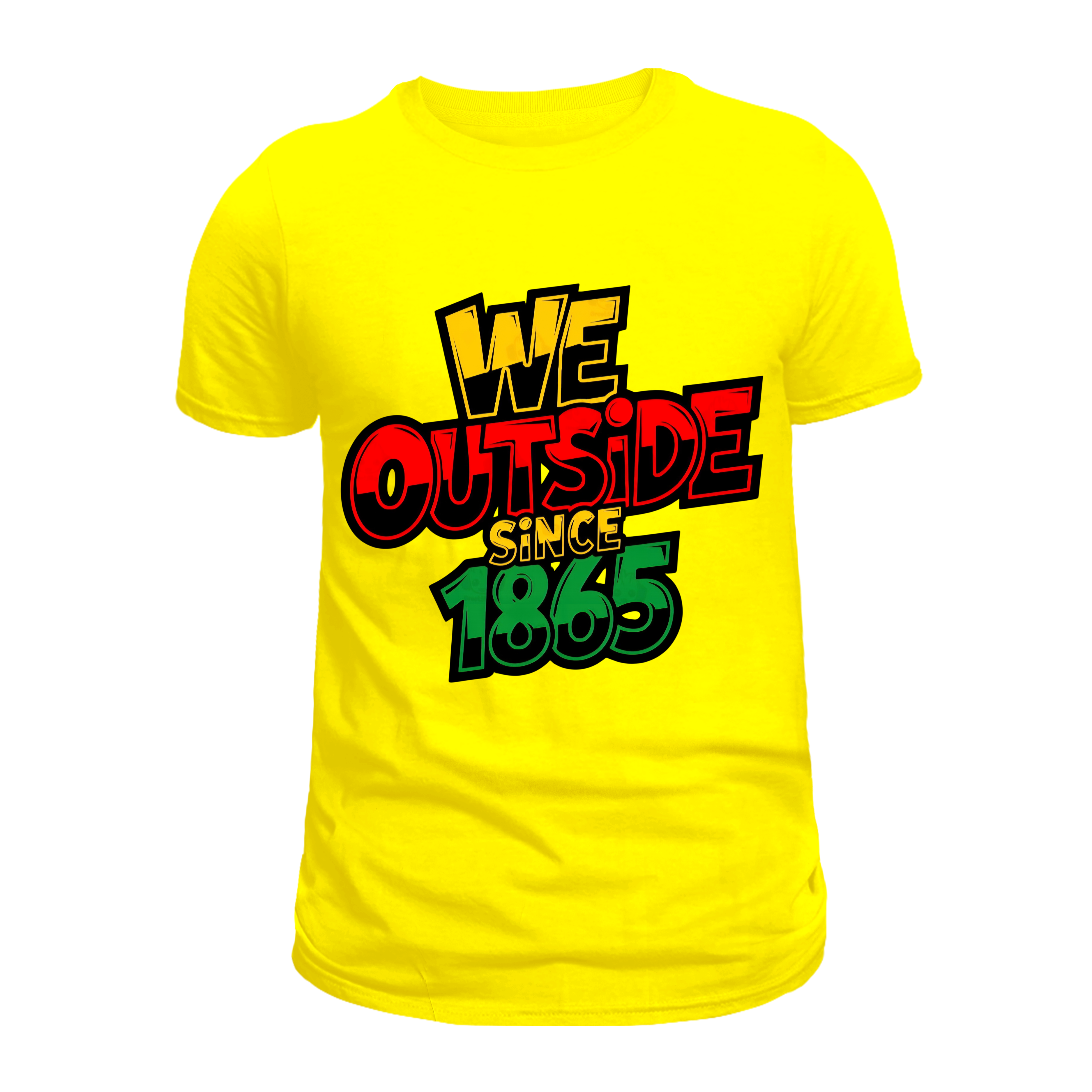Juneteenth We Outside Since 1865 T-Shirts